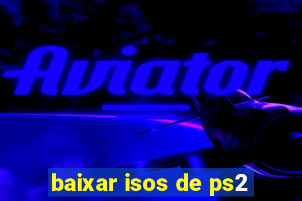 baixar isos de ps2